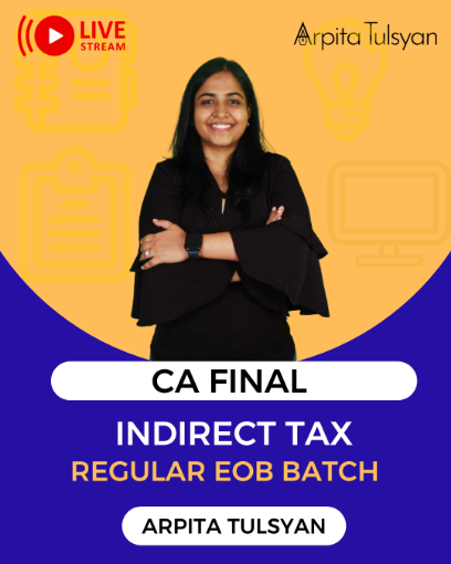 Picture of CA Final IDT REGULAR - EOB Batch | May 2027 & November 2027 Exams  By CA Arpita Tulsyan - LIVE